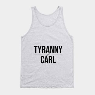 Tyranny of Carl Tank Top